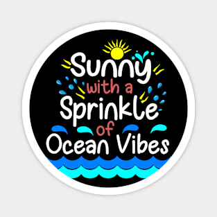 Sunny with a sprinkle of ocean vibes Magnet